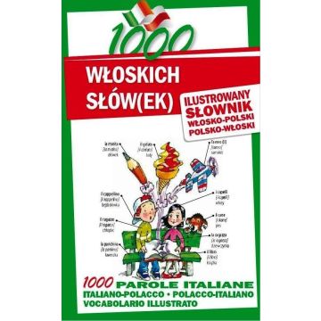 1000 włoskich słów(ek). Ilustrowany słownik