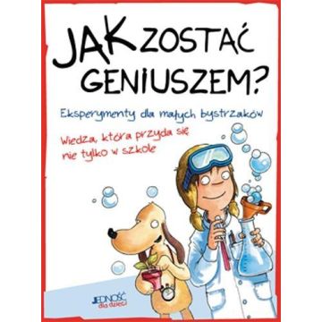Jak zostać geniuszem? Eksperymenty dla małych...