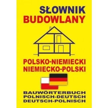 Słownik budowlany pol-niemiecki niemiecko-polski