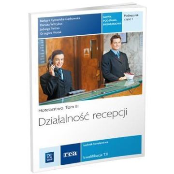 Działalność recepcji Podr. cz.1 Hotelarstwo t. III