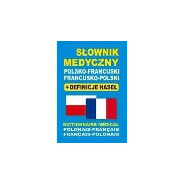Słownik medyczny polsko-francuski francusko-polski