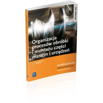 Organizacja procesów montażu i obróbki ... WSiP