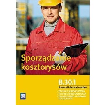 Sporządzanie kosztorysów. Kwalifikacja B.30.1