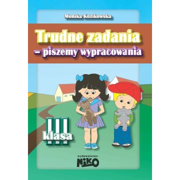 Trudne zadania - piszemy wypracowania klasa 3