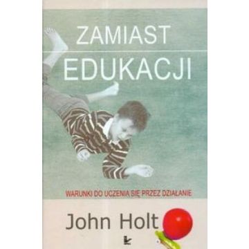 Zamiast edukacji Warunki do uczenia się...