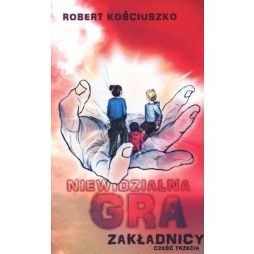 Niewidzialna gra. Część III. Zakładnicy