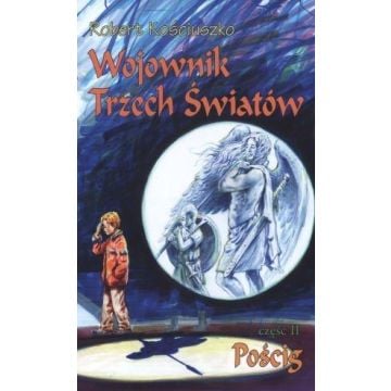 Wojownik Trzech Światów. Część II. Pościg