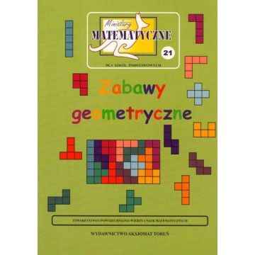 Miniatury matematyczne 21 Zabawy geometryczne