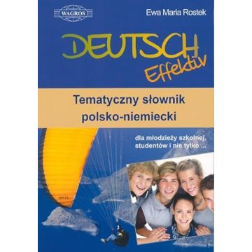Deutsch Effektiv. Temat. słownik pol-niem. WAGROS