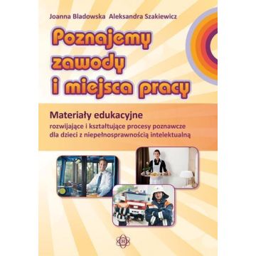 Poznajemy zawody i miejsca pracy. Materiały eduk.