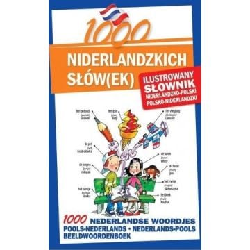 1000 niderlandzkich słów(ek). Ilustrowany słownik