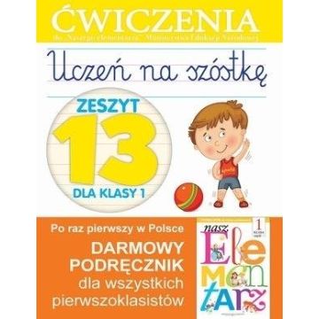 Uczeń na szóstkę Kl.1 z.13 Ćwiczenia