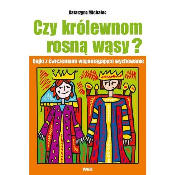 Czy królewnom rosną wąsy? Bajki z ćwiczeniami ...