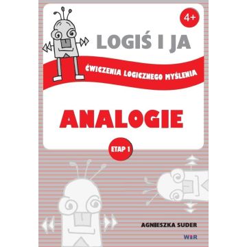 LOGIŚ I JA. Ćw. logicznego myśl. ANALOGIE - Etap I