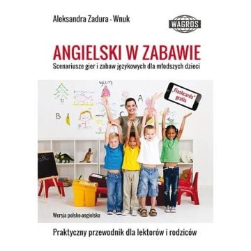 Angielski w zabawie. Scenariusze gier WAGROS