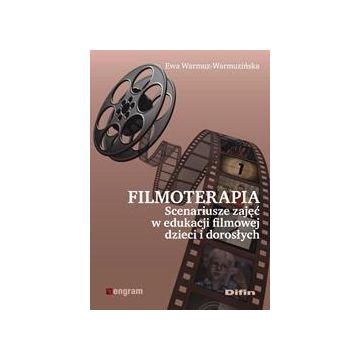 Filmoterapia.Scenariusze zajęć w edukacji filmowej