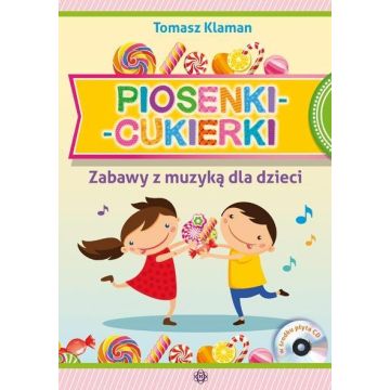 Piosenki cukierki. Zabawy z muzyką dla dzieci CD
