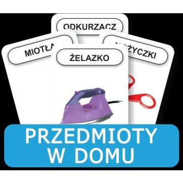 Rozwijamy mowę i myślenie - Przedmioty w domu.