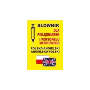 Słownik dla pielęgniarek polsko-angielski ang-pol