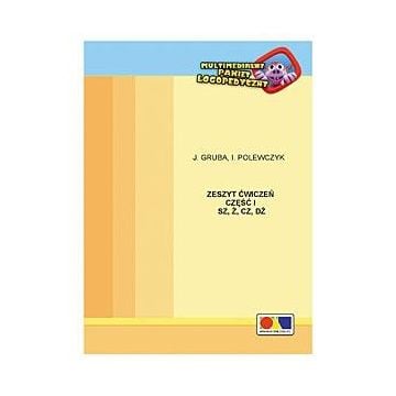 Zeszyt ćwiczeń cz.1 SZ, Ź, CZ, DŻ