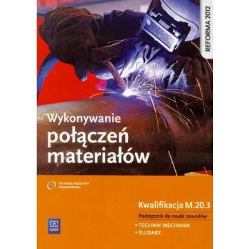 Wykonywanie połączeń materiałów. Kwal. M.20.3 WSiP