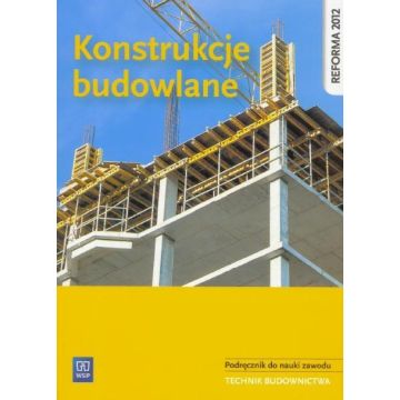 Konstrukcje budowlane. Technik budownictwa WSiP