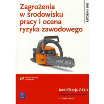 Zagroż. w środ. pracy i ocena ryzyka Kwal. Z.13.3