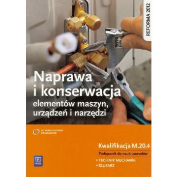 Naprawa i kons. elem. maszyn. Kwal. M.20.4 WSiP