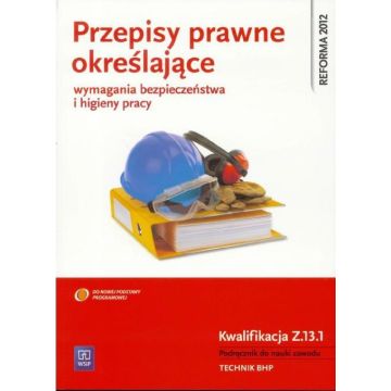 Przepisy prawne okr. wym. BHP Kw. Z.13.1