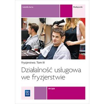 Działalność usługowa we fryzjerstwie. Kwal. A.19