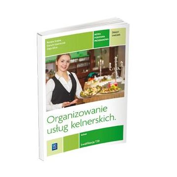 Organizowanie usług kelner. Kwal. T.10 ćw REA-WSiP