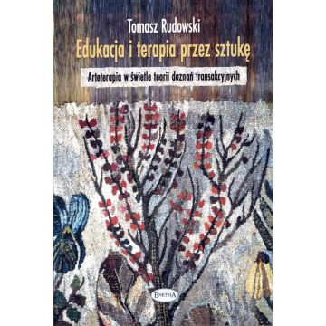 Edukacja i terapia przez sztukę. Arteterapia w świ