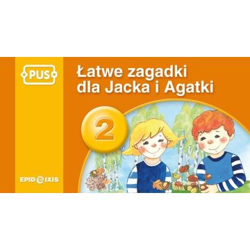 PUS Łatwe zagadki dla Jacka i Agatki 2