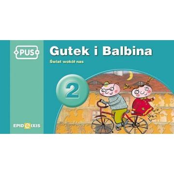 PUS Gutek i Balbina 2 Świat wokół nas