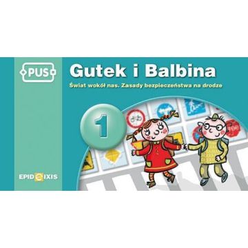 PUS Gutek i Balbina 1 Świat wokół nas