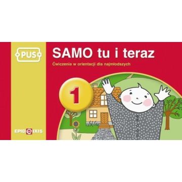 PUS SAMO tu i teraz 1