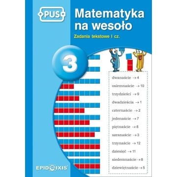PUS Matematyka na wesoło 3 Zadania tekstowe I cz.