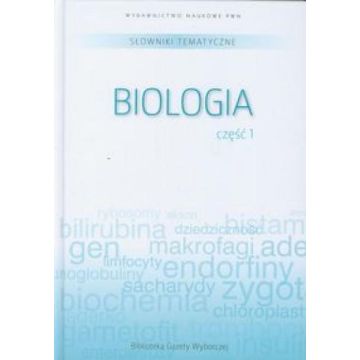 Słownik tematyczny. T.6. Biologia 1