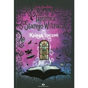 Tajemnica starego witraża T.2 Księga życzeń