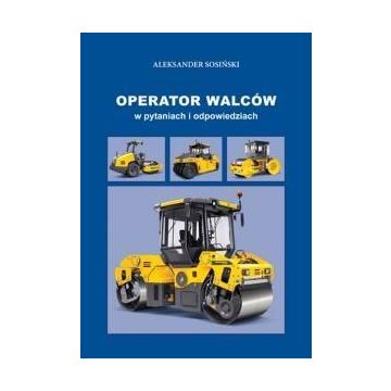 Operator walców w pytaniach i odpowiedziach