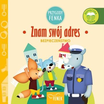 Przygody Fenka. Bezpieczeństwo. Znam swój adres