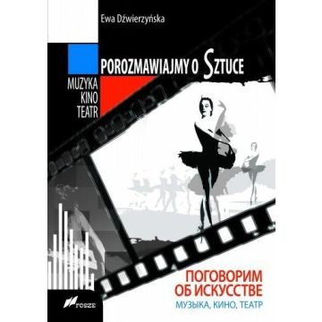 Porozmawiajmy o sztuce. Muzyka, kino, teatr