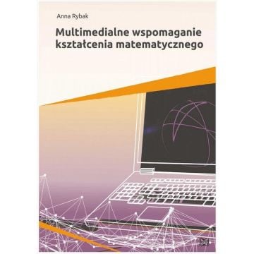 Multimedialne wspomaganie kształcenia matematyczn.