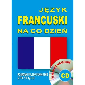 Język francuski na co dzień Rozmówki +minikurs+CD