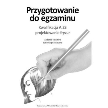 Przyg. do egz. Kwalifik. A.23 Projektowanie fryzur