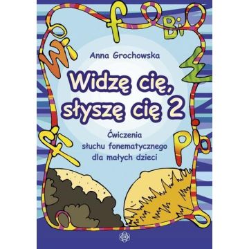 Widzę cię, słyszę cię 2 Ćwiczenia słuchu fonemat.