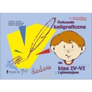 Ćwiczenia kaligraficzne dla klas IV-VI i GIM