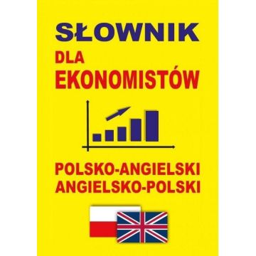 Słownik dla ekonomistów polsko-angielski ang-pol
