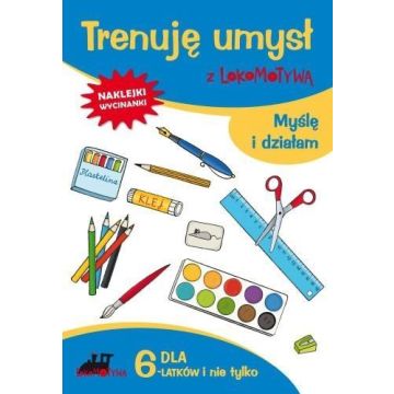Lokomotywa. Trenuję umysł z... Myślę i działam GWO