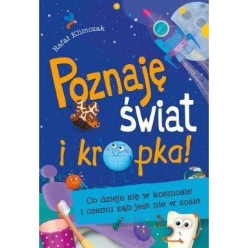 Poznaję świat i kropka! Co dzieje się w kosmosie..